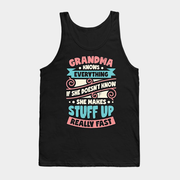 Grandma Knows Everything Tank Top by Dolde08